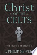 Christ of the Celts : the healing of creation /
