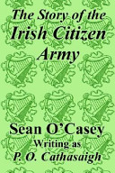 The story of the Irish citizen army /