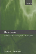 Platonopolis : Platonic political philosophy in late antiquity /