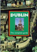 Dublin the complete guide