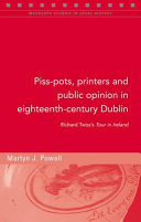 Piss-pots, printers and public opinion in eighteenth-century Dublin : Richard Twiss's Tour in Ireland /