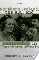 Northern Ireland, the BBC, and censorship in Thatcher's Britain.
