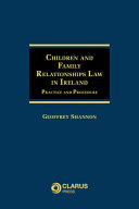 Children and family relationships law in Ireland : practice and procedure /