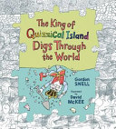 The King of Quizzical Island digs through the world /