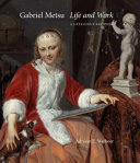 Gabriel Metsu life and work : a catalogue raisonné /