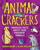 Animal Crackers : Fantastic Facts about your Favourite Animals /