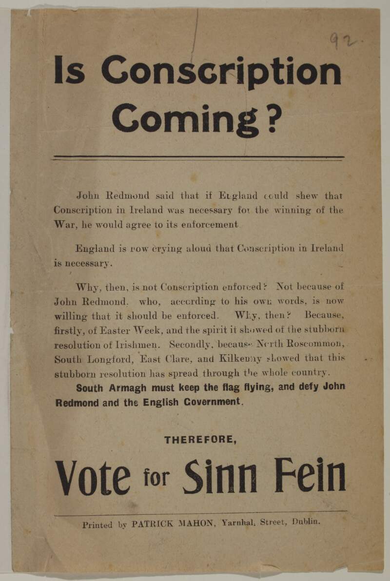 Is conscription coming? ...South Armagh must keep the flag flying and defy John Redmond and the English Government. Therefore vote for Sinn Fein.