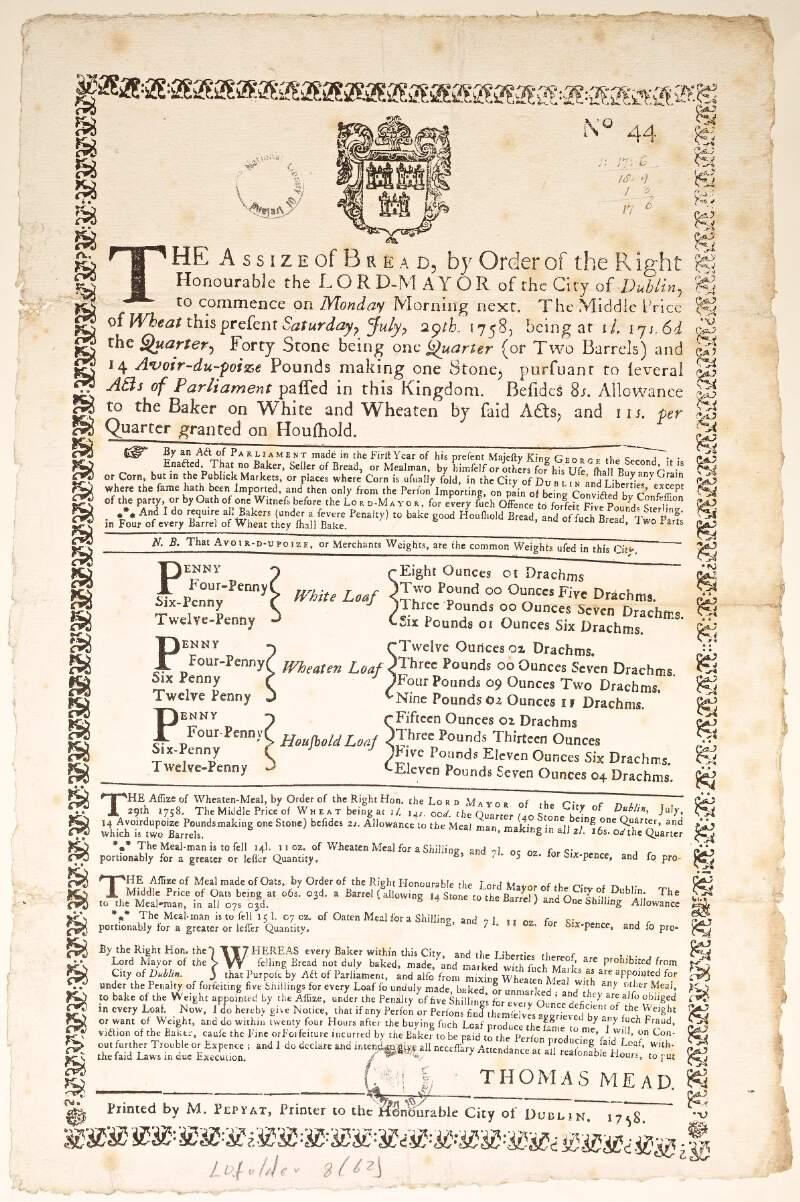 The assize of bread, by order of the Right Honourable the Lord-Mayor of the City of Dublin, ... The middle price ... this present Saturday, July 29th. 1758, ...