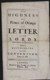 His Highness the Prince of Orange his letter to the Lords spiritual and temporal, assembled at Westminster, in this present convention.