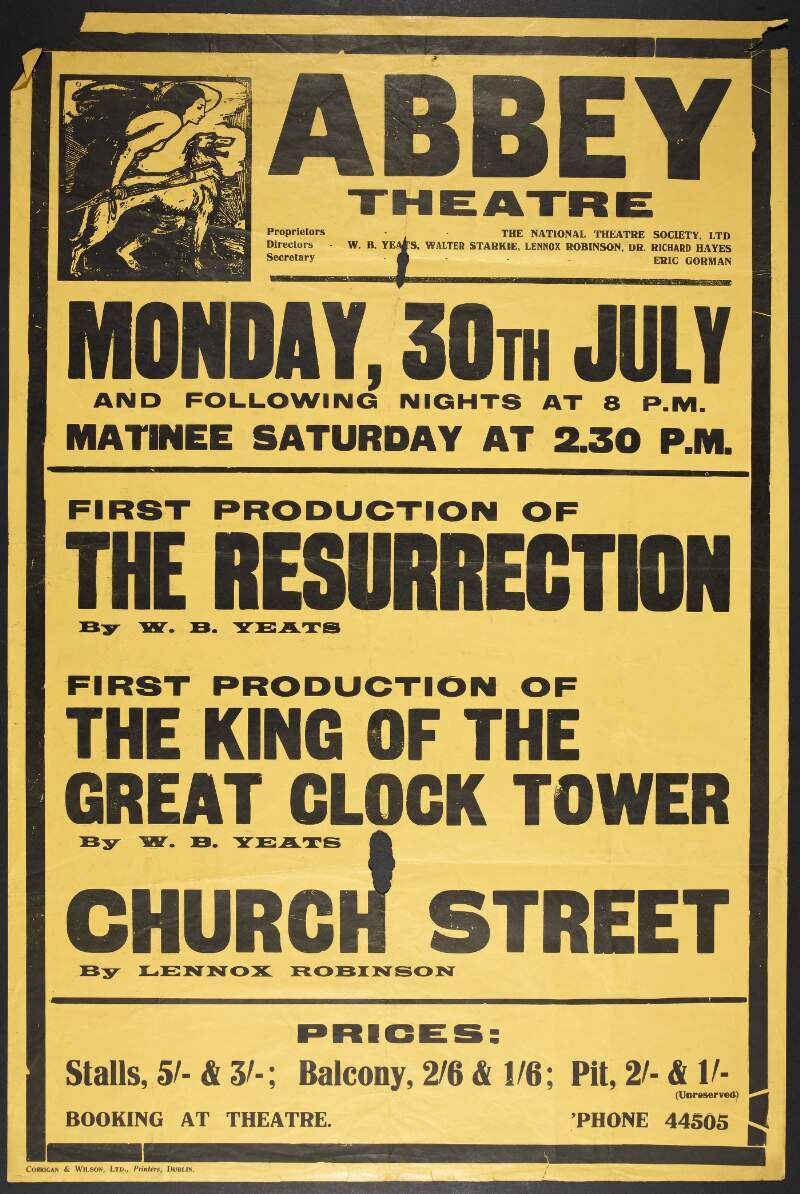 Abbey Theatre : Monday, 30th July and following nights ... first production of The Resurrection by W.B. Yeats, first production of The King of the Great Clock Tower by W.B. Yeats [and] Church Street by Lennox Robinson.