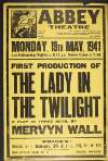Abbey Theatre : Monday, 19th May, 1941 and following nights ... : first production of The lady in twilight, a play in three acts, by Mervyn Wall.