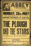 Abbey Theatre : Monday, 28th May and following nights ... : The plough and the stars, a play in four acts, by Sean O'Casey.