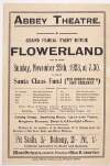 Abbey Theatre : a grand floral fairy revue Flowerland will be given Sunday, November 25th, 1923 at 7.30 in aid of Santa Claus Fund (for Dublin poor & sick children).