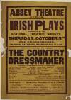 Abbey Theatre Dublin. Irish plays ... : first performance of The country dressmaker, a comedy in three acts by George Fitzmaurice.