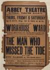 Abbey Theatre National Theatre Society : Lady Gregory's new play Workhouse ward ; The man who missed the tide by W.F. Casey [with] Sara Allgood as Mrs Gerald Quinn.