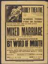 Abbey Theatre 'Mixed marriage' by St. John G. Ervine; first production [of] 'By word of mouth' by F.C. Moore and W.P. Flanagan.