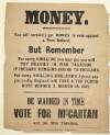 Money: you will certainly get money to vote against a free Ireland, but remember for every shilling you may get you will pay heavily in war taxation if Ireland remains bound to England.