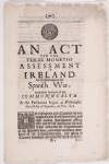 An act for the three moneths assessment in Ireland for the maintenance of the Spanish War : and other services of the Commonwealth : at the Parliament begun at Westminster the 17th day of September, An[no]. Dom. 1656.