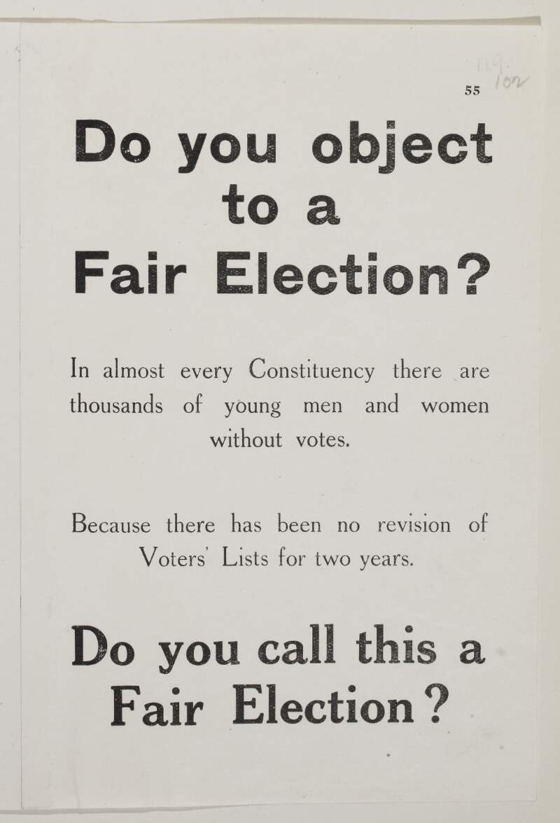 Do you object to a fair election? In almost every constituency there are thousands of young men and women without votes because there has been no revision of the voter's lists for two years