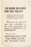 100 good reasons for the treaty are given every day in the Independent by the editor and and chief leader writer : these are the same to men who colaborated in the article demanding the blood of Connolly and McDermott : they are both enthusiastic for the free state /