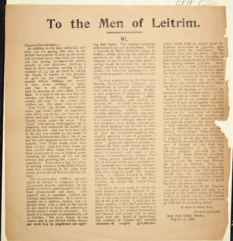 To the men of Leitrim. Fellow countrymen. In addition to the nine and a half millions you are paying this year to the British government to keep up the armed and unarmed forces that keep you down, you are paying six and a half million pounds... /