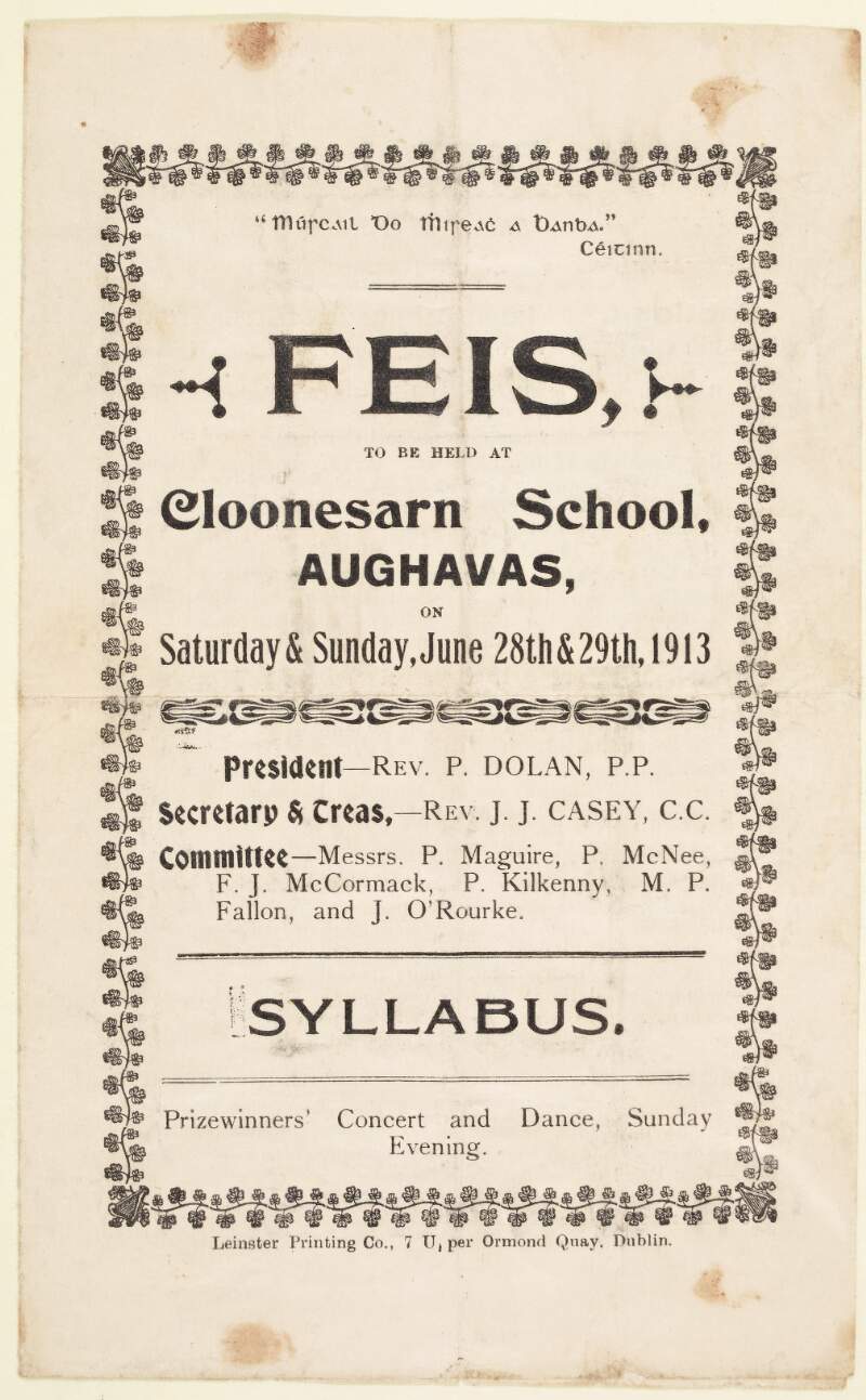 Feis : to be held at Cloonesarn school, Aughavas [Co. Leitrim] on Saturday and Sunday, June 28th and 29th, 1913 /