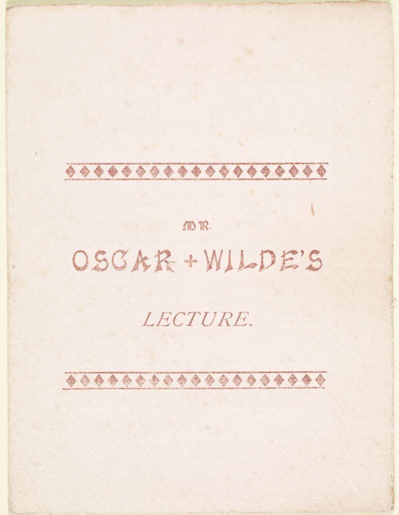 Mr. Oscar Wilde's lecture 'Personal impressions of America' /