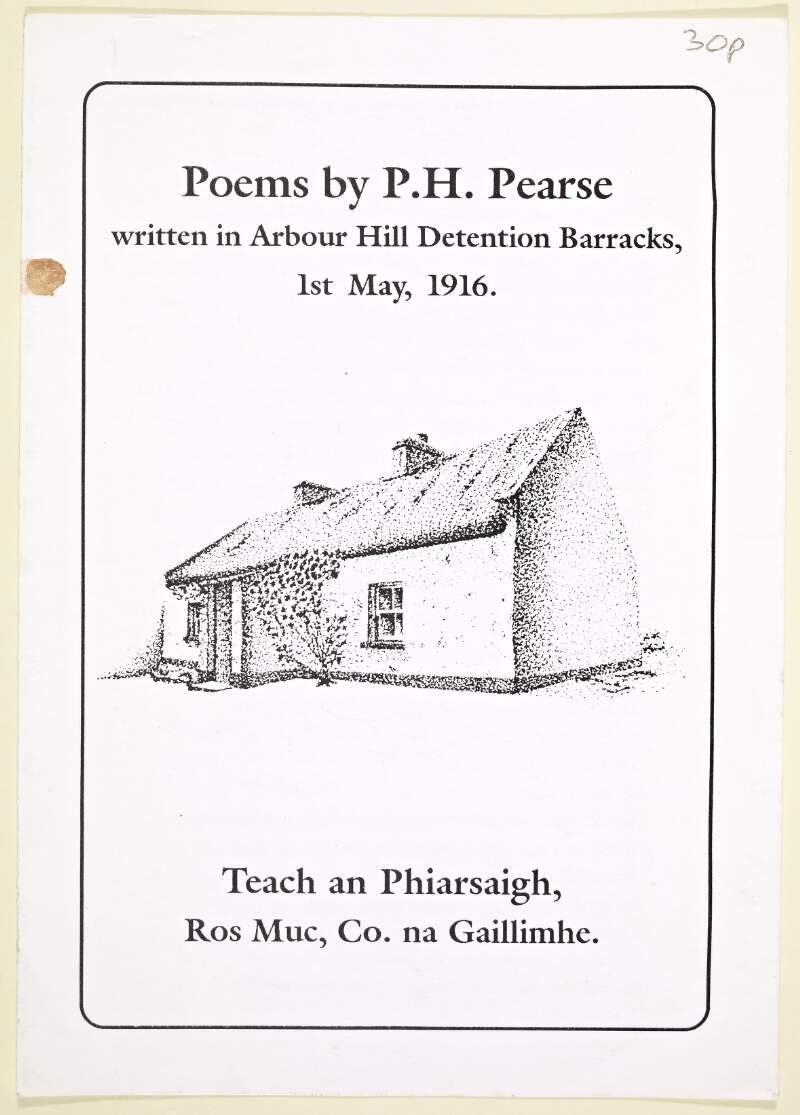 Poems by P.H. Pearse : written in Arbour Hill Detention Barracks, 1st May, 1916 /