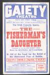 The Irish comedy opera in three acts The Fisherman's daughter  : composed by the late Montgomery Ward music by Georgina Ayde-Curran : in aid of the fund for the relief of the distressed poor in Dublin /