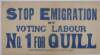 Stop emigration by voting Labour : number one for Quill. /