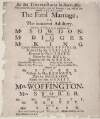 At the Theatre-Royal in Smock-Alley : this present Thursday, being the 17th of January, 1754, will be presented, a play, called, The Fatal Marriage ; or, The innocent Adultery : the part of Villeroy to be performed by Mr. Snowdon...and the part of Isabella to be performed by Mrs. Woffington...: with entertainment of singing by Mrs. Storer and dancing by Mr. Mc Neil...