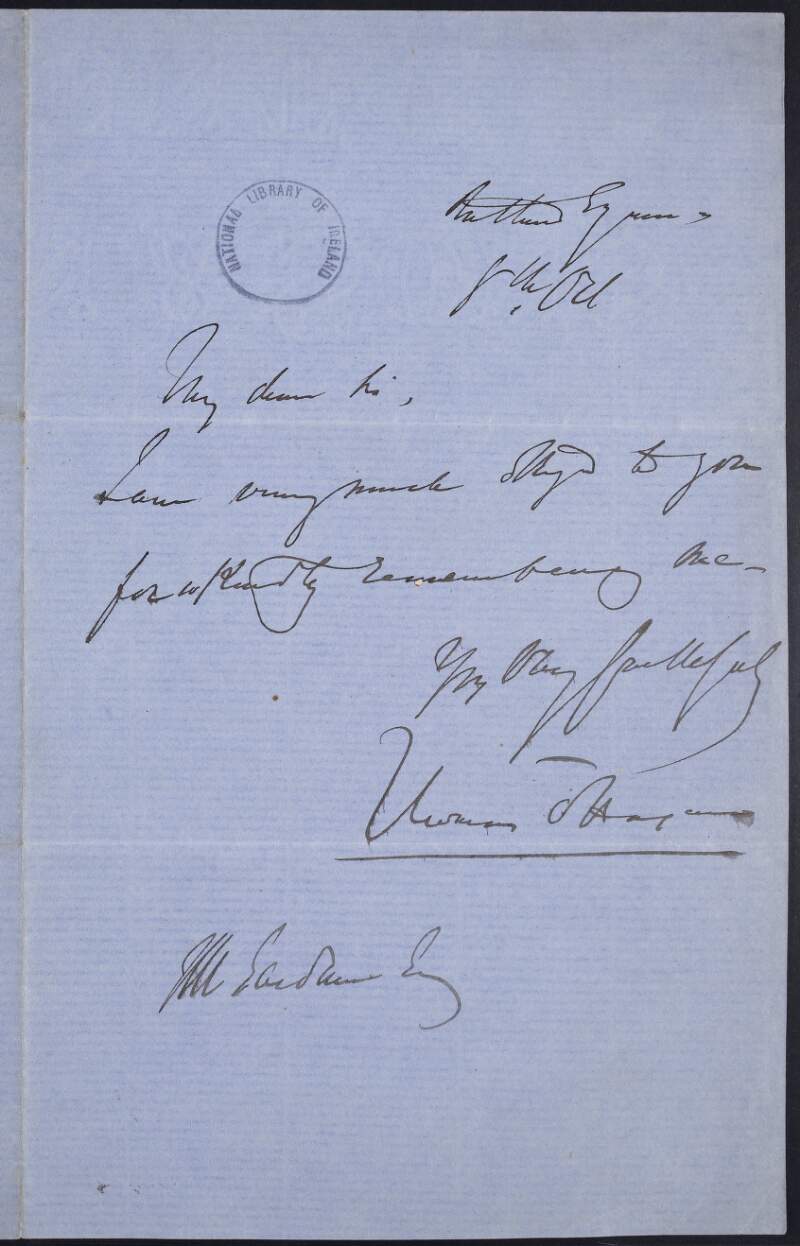Letter from Thomas O'Hagan to M. [Eadum], stating that he was "very much obliged to you for remembering me",