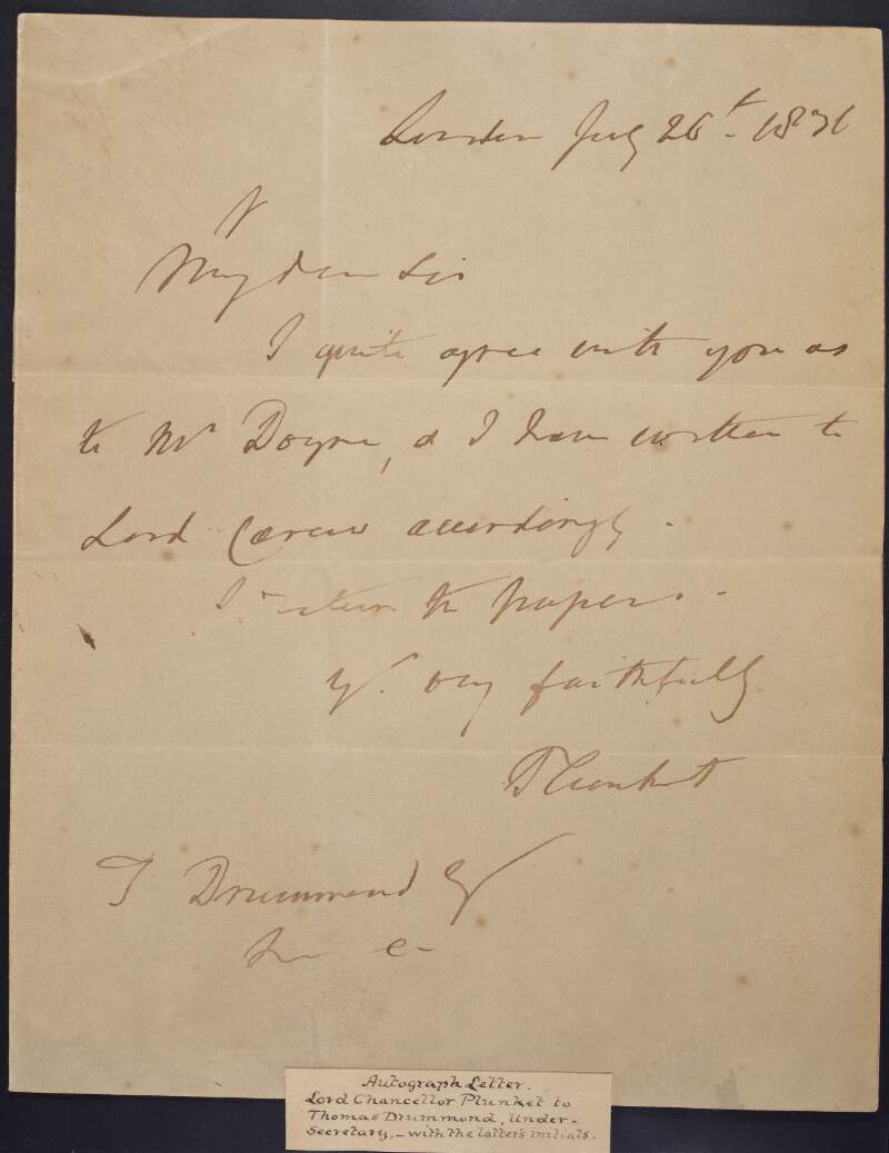 Letter from Baron Plunket [William Conyngham Plunket] to Thomas Drummond, stating that he agrees with him on a particular matter,