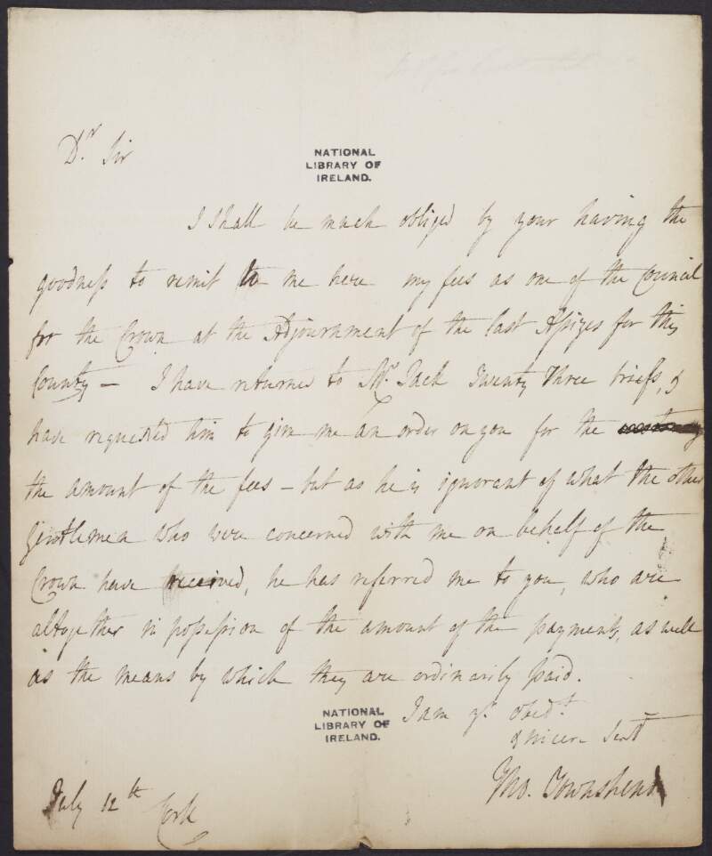 Letter from Thomas Townshend, to William [Thomas] Kemmis, Crown Solicitor, asking for payment of his fees as a member of a council at the last Assizes for Cork,