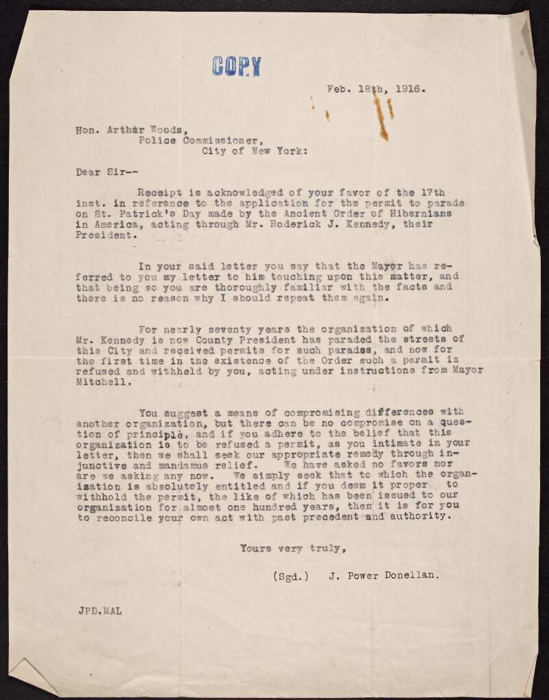 Letter from J. Power Donnellan to Arthur Woods, Police Commissioner of New York, regarding the refusal of Woods and Mayor John Purroy Mitchell to give the Ancient Order of Hibernians a permit to parade on St. Patrick's Day in New York,