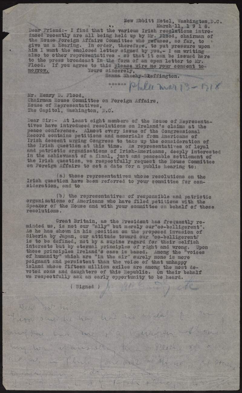 Copy letter sent from Hanna Sheehy-Skeffington to Joseph McGarrity, asking him to sign an attached petition in protest of Henry D. Flood (Chairman House Committee on Foreign Affairs) blocking resolutions regarding Ireland's claim for independence during peace talks,