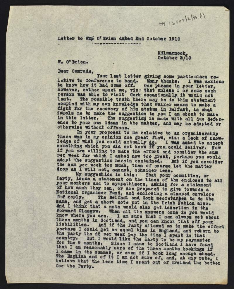Copy of letter from James Connolly to William O'Brien outlining his ideas as to how Connolly might work in Ireland and be paid, enclosing a statement to members, and giving his opinion about his possible employment with the Irish Transport Workers' Union for O'Brien to communicate to James Larkin,