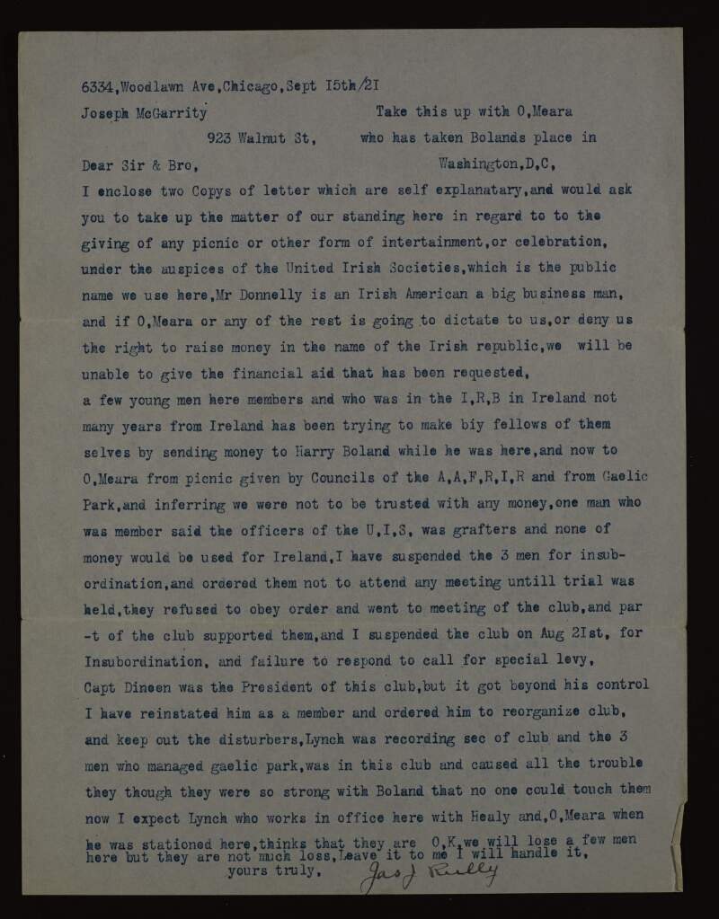 Letter from James J. Reilly to Joseph McGarrity enclosing copies of two letters from P.H. Donnelly and Matthew Garth Healy and describing insubordination which has led him to suspend a club linked to the United Irish Societies who are being prevented from raising money for Ireland,