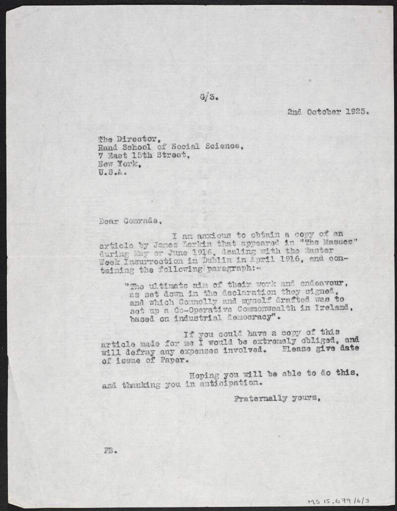 Copy-letter from [a member of the Irish Transport and General Workers' Union] to the Director of the Rand School of Social Science, New York, requesting a copy of an article by James Larkin,