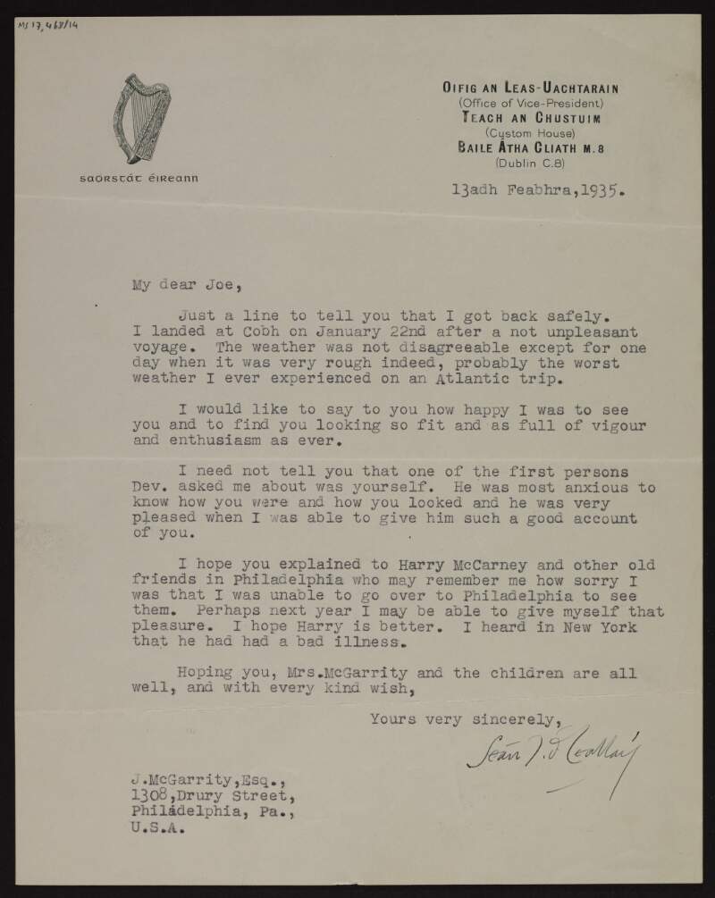 Letter from Seán T. Ó Ceallaigh to Joseph McGarrity, telling him he got back to Ireland [from the US] safely, that Éamon de Valera asked after him, and how he hopes Joseph McGarrity told Harry McCarney and other "old friends" in Philadelphia how sorry he was not to see them,