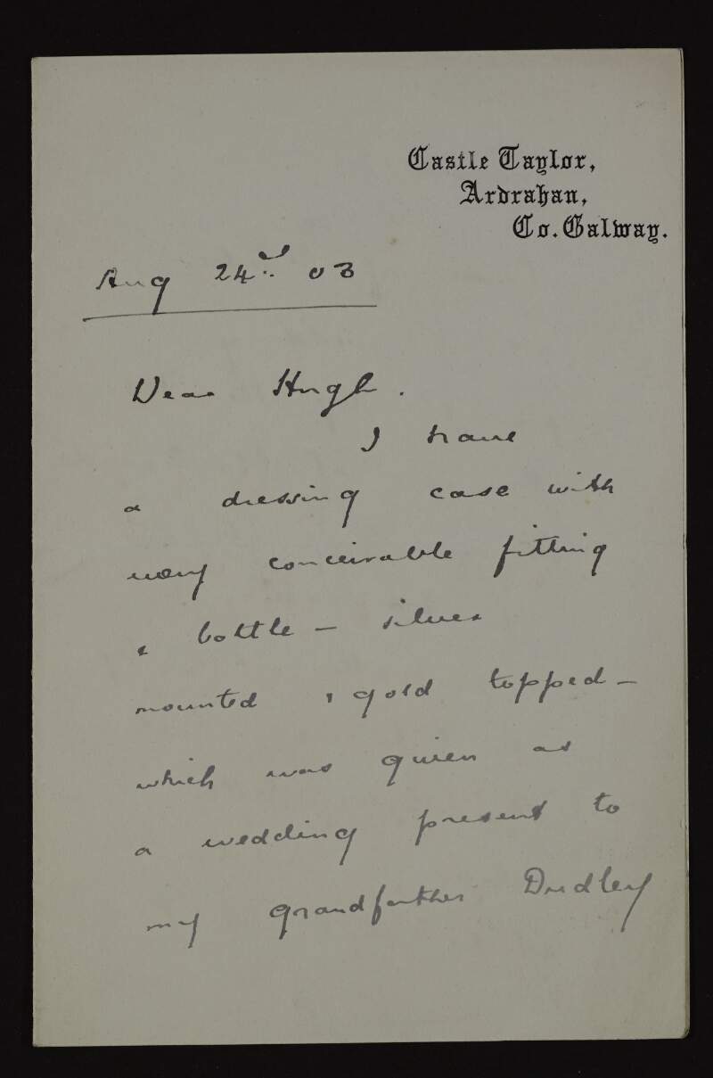 Letter from John Shawe-Taylor to Hugh Lane about a dressing case he has which he thinks must be valuable because of its age, and asking about selling it,