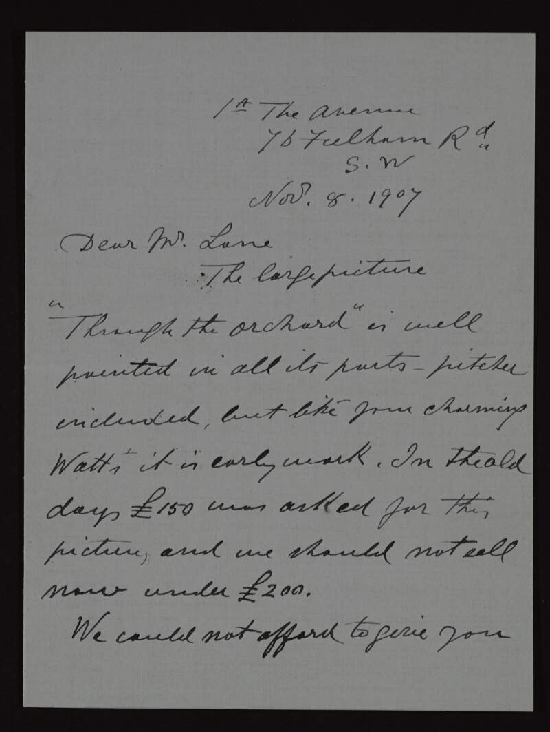 Letter from Joseph William Swynnerton to Hugh Lane, offering him the picture 'Through the Orchard' and that if Hugh Lane takes it now, Annie Louisa Swynnerton, will promise to do a sketch for him later on,