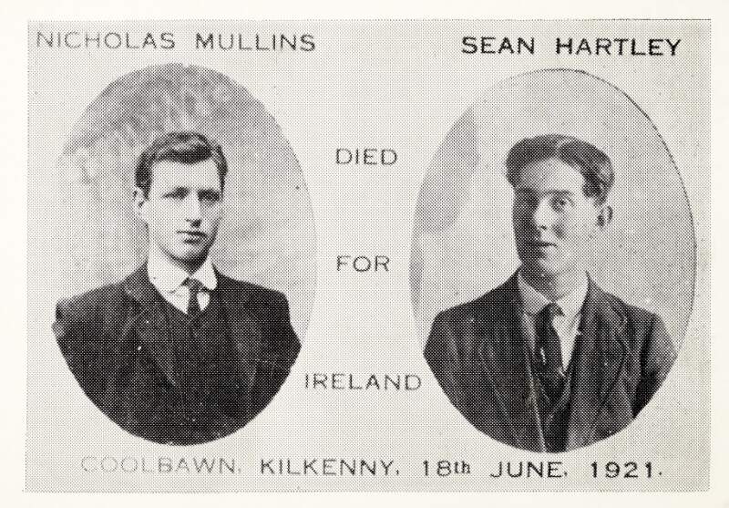 Nicholas Mullins, Sean Hartley, Died for Ireland Coolbawn, Kilkenny, 18th June 1921.