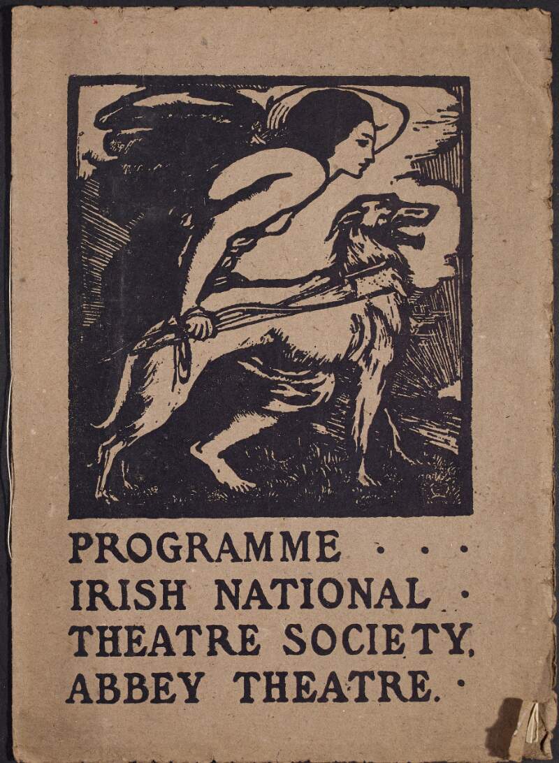 Programme Irish National Theatre Society Abbey Theatre: The Well of the Saints, a play in three acts, by J. M. Synge...to be followed by A Pot of Broth, a farce in one act by W. B. Yeats...Saturday, 4th February, Monday 6th February, and every evening up to and including Saturday 11th February, 1905 at 8.15 p.m.