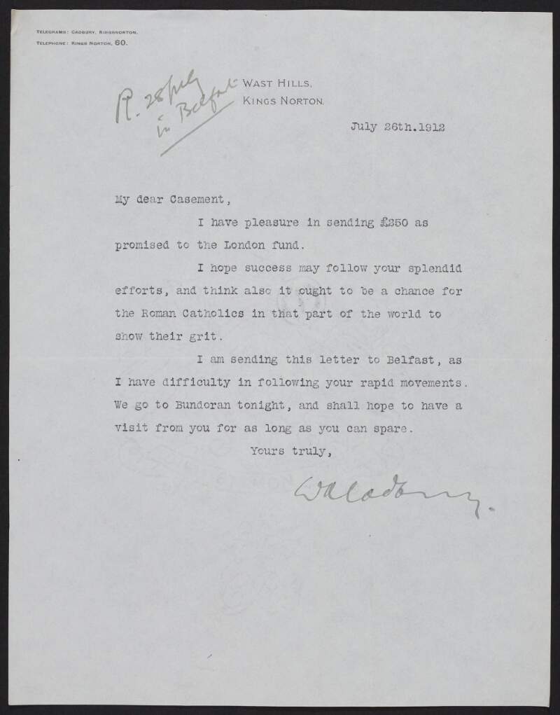 Letter from William A. Cadbury to Roger Casement, informing him of his £250 donation to the appeal, wishing him success and hoping to meet him in Bundoran,
