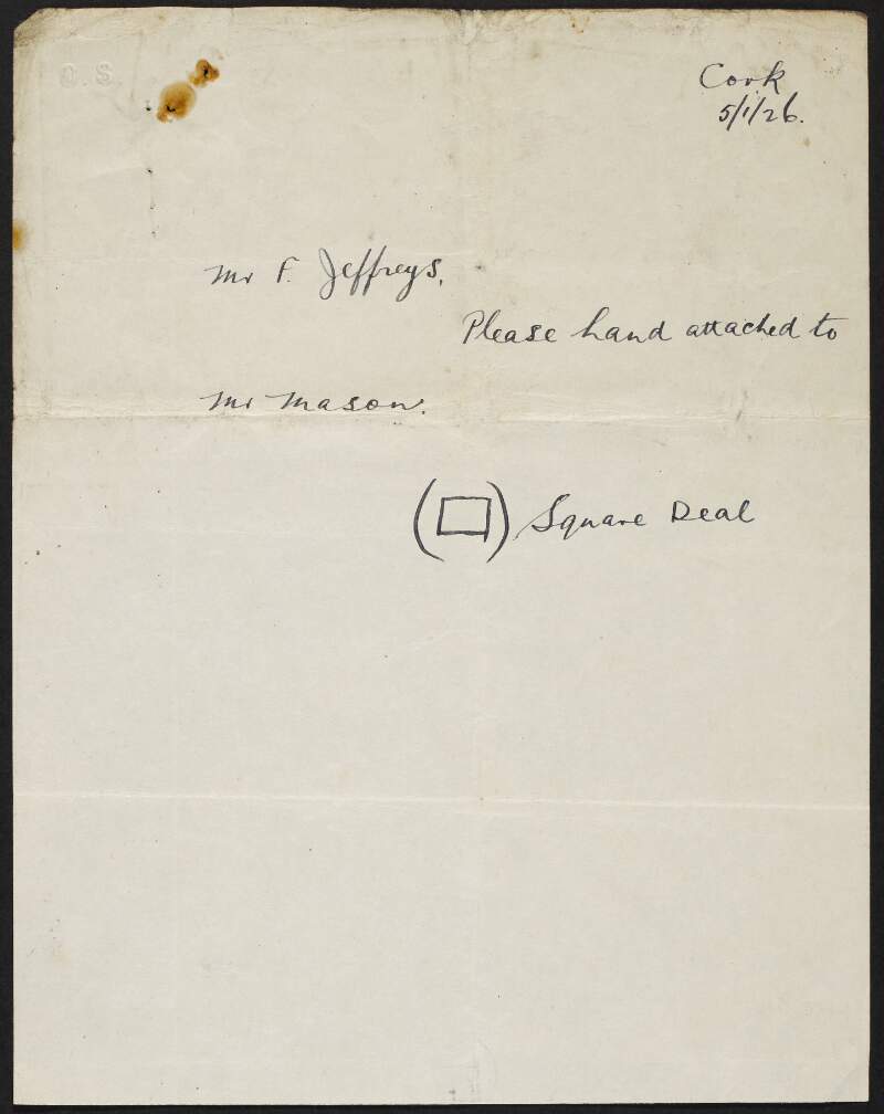 Note to Mr. F. Jeffreys, Cork, signed "Square Deal",