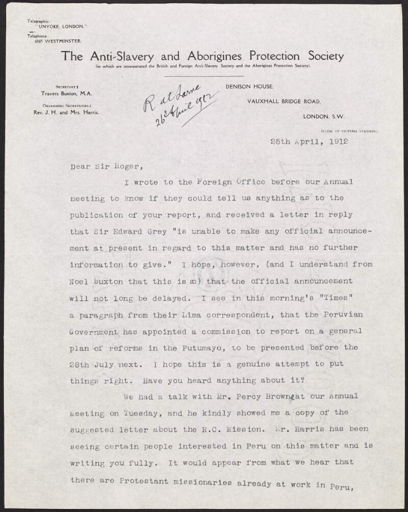 Letter from Travers Buxton of the Anti-Slavery and Aborigines' Protection Society to Roger Casement regarding the prospect of the publication of Casement's report, and an article in the 'Times' concerning a commission to report on plans of reform in the Putumayo appointed by the Peruvian Government,