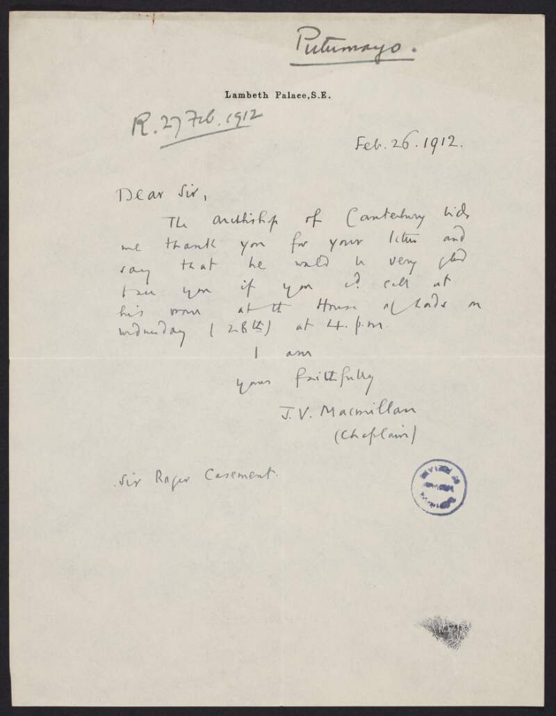 Letter from "J. V. Macmillan" on behalf of Randall Davidson, Archbishop of Canterbury, to Roger Casement arranging a time to meet at his room at the House of Lords,