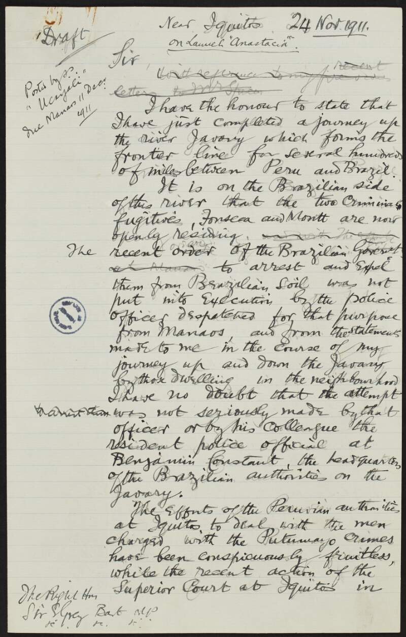Draft letter from Roger Casement to Sir Edward Grey discussing the inadequate effort made by the Brazilian police officers to arrest and expel two criminal fugitives in relation to Putumayo crimes,