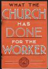 Pamphlet entitled 'What the Church Has Done for the Worker',